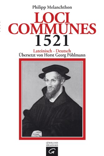 Loci Communes 1521: Lateinisch - Deutsch von Guetersloher Verlagshaus